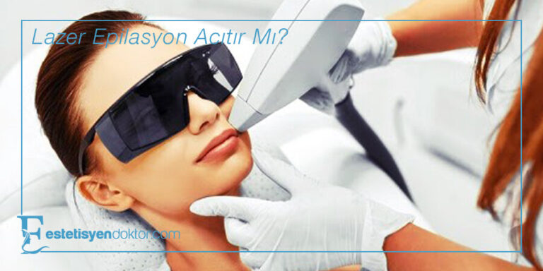 Lazer Epilasyon Acıtır Mı?