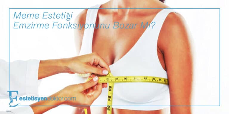 Meme Estetiği Emzirme Fonksiyonunu Bozar Mı