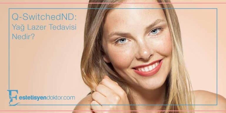 Q-SwitchedND Yağ Lazer Tedavisi Nedir