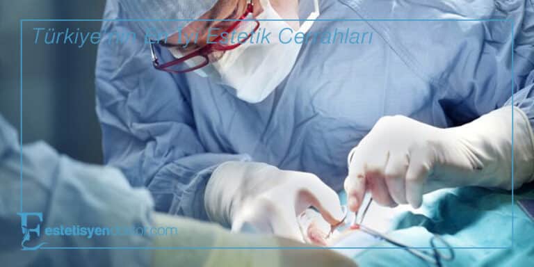 Türkiye’nin En İyi Estetik Cerrahları