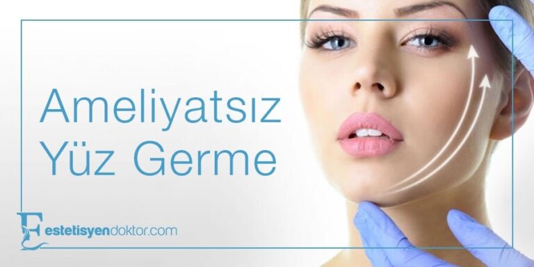Ameliyatsız Yüz Germe