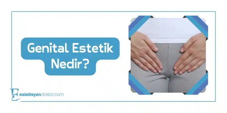 Genital Estetik Nedir?