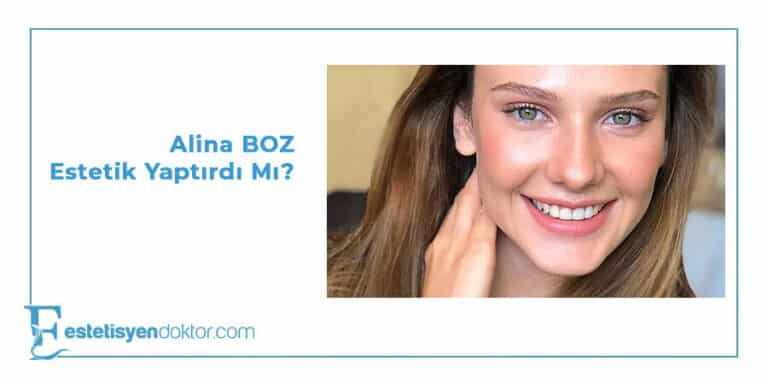Alina Boz Estetik Yaptırdı mı? Alina Boz Öncesi ve Sonrası
