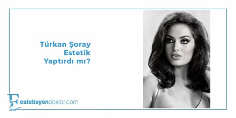 Türkan Şoray Estetik Yaptırdı mı?