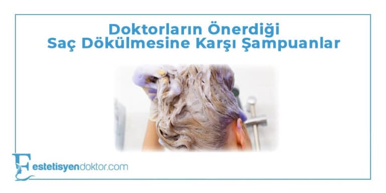 Doktorların Önerdiği Saç Dökülmesine Karşı Şampuanlar