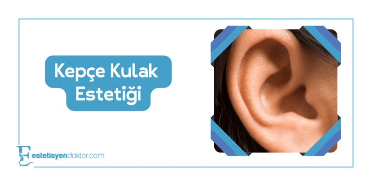 Kepçe Kulak Estetiği