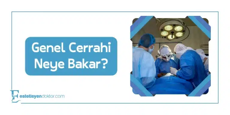 Genel Cerrahi Neye Bakar?
